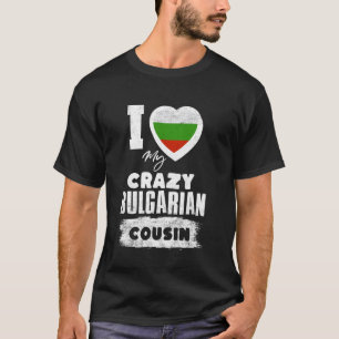 T-shirt J'aime mon cousin bulgare fou drôle
