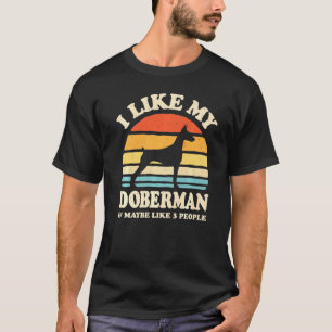 T-shirt J'Aime Mon Doberman Et Peut-Être 3 Personnes Chien