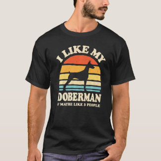 T-shirt J'Aime Mon Doberman Et Peut-Être 3 Personnes Chien
