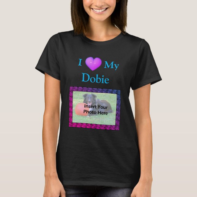 T-shirt J'Aime Mon Doberman Votre Photo (Devant)
