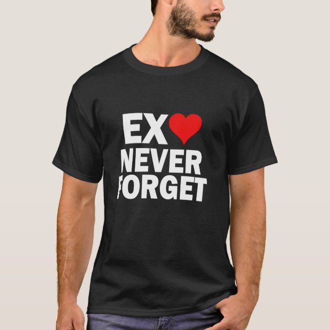 T-shirt J'aime mon ex JAMAIS OUBLIER Funny GF Girlfriend B (Devant)