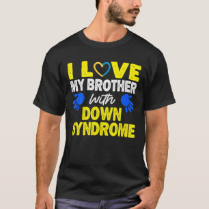 T-shirt J'Aime Mon Frère Avec Le Syndrome De Down 21 Mars 