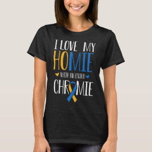 T-shirt J'Aime Mon Homie Avec Un Syndrom De Chromie Supplé