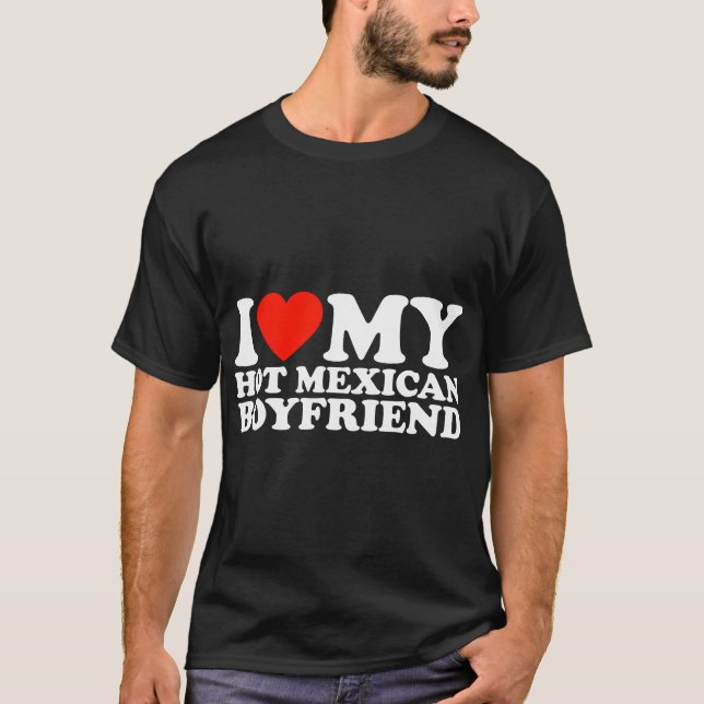 T-shirt J'Aime Mon Hot Boyfriend J'Aime Mon Hot Mexican Bo (Devant)