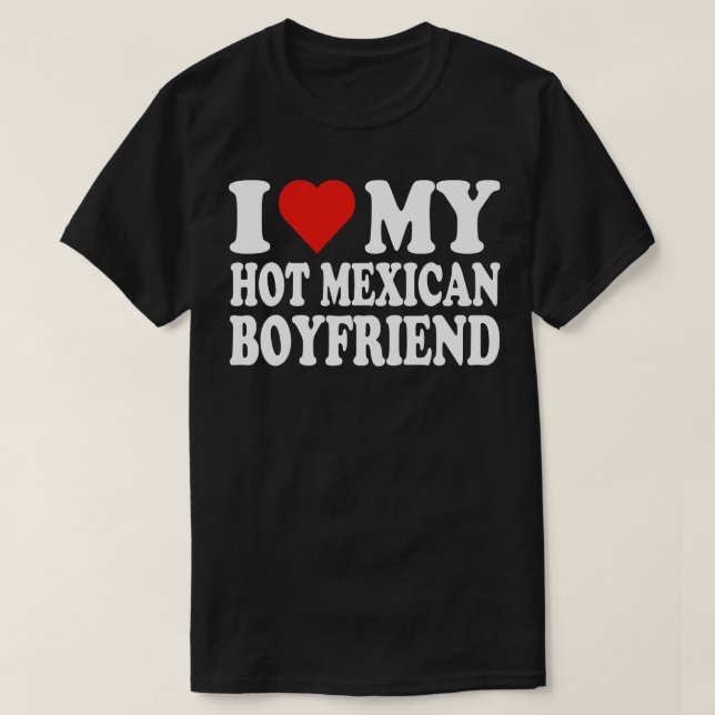 T-shirt J'Aime Mon Hot Boyfriend J'Aime Mon Hot Mexican Bo (Design devant)
