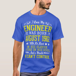 T-shirt J'Aime Mon Ingénieur Il Est Né En Août 1962 Happ
