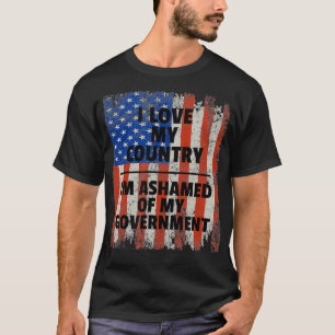 T-SHIRT J'AIME MON PAYS, J'AI HONTE DE MON GOUVERNEMENT 