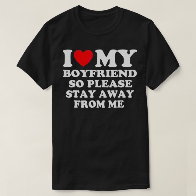 T-shirt J'Aime Mon Petit-Ami Alors S'Il Vous Plaît Restez  (Design devant)