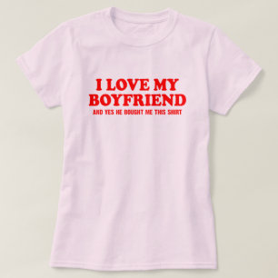 T-shirt J'aime mon petit ami et oui il m'a acheté ça