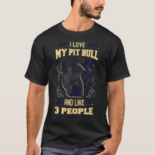 T-shirt J'Aime Mon Pitbull Et J'Aime 3 Personnes Qui Se Re