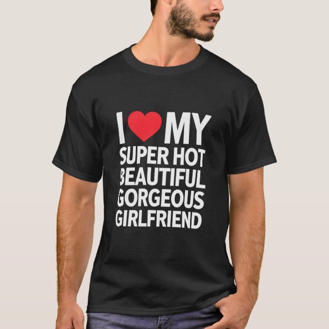 T-shirt J'Aime Mon Super Hot Belle Magnifique Petite Amie (Devant)