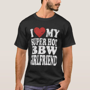 T-shirt J'Aime Mon Super Hot Bw Girlfriend Bbws Girls Vint