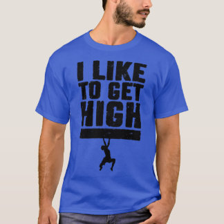 T-shirt J'Aime Obtenir High Rock Escalade Bouldering Climb