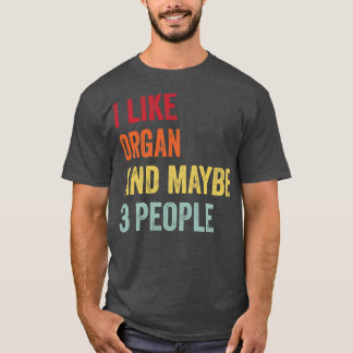 T-shirt J'Aime Organ Peut-Être 3 Personnes