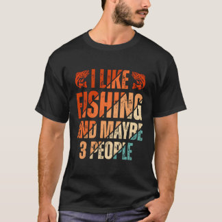T-shirt J'Aime Pêcher Et Peut-Être 3 Personnes Drôle Pêche