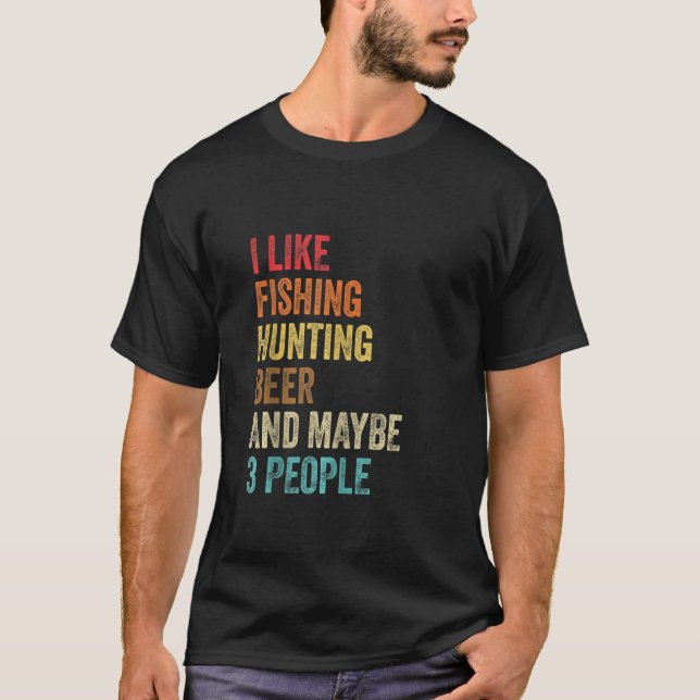 T-shirt J'Aime Pêcher La Bière De Chasse Et Peut-Être 3 Pe (Devant)