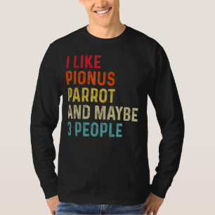 T-shirt J'Aime Pionus Parrot Et Peut-Être 3 Personnes Retr