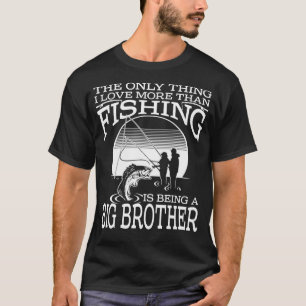 T-shirt J'Aime Plus Que La Pêche Est Un Grand Frère Fa