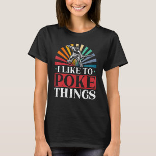 T-shirt J'Aime Poke Things En Escrime En Épée Fencer