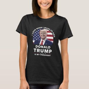 T-shirt J'aime quand je me réveille et Donald Trump mon pr