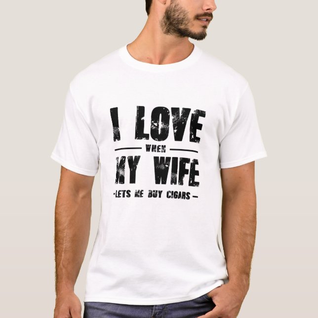 T-shirt J'Aime Quand Ma Femme Me Laisse Acheter Des Cigare (Devant)