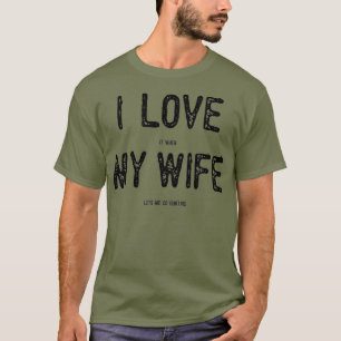 T-shirt J'Aime Quand Ma Femme Me Laisse Chasser Drôle