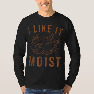 T-shirt J'Aime Qu'Il Humide Rôti Turquie Drôle Thanksgivin