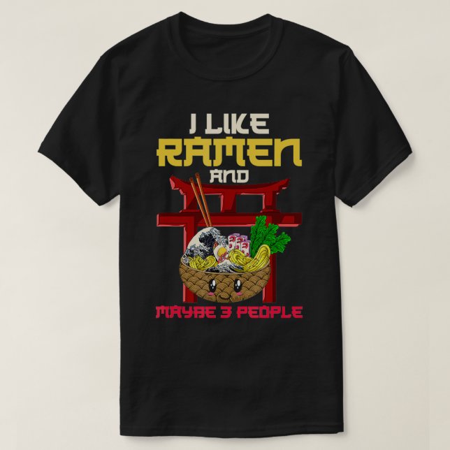 T-shirt J'Aime Ramen Et Peut-Être 3 Personnes Ramen (Design devant)