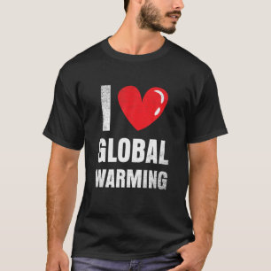 T-shirt J'aime Réchauffement climatique Vêtements Cadeau