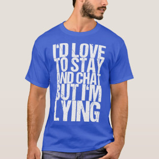 T-shirt J'Aime Rester Et Conversation Mais Je Mens