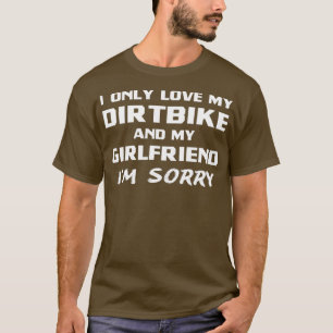 T-shirt J'Aime Seulement Mon Dirtbike Et Ma Petite Amie Bo
