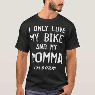 T-shirt J'Aime Seulement Mon Vélo Et Ma Mère Cycliste Mama