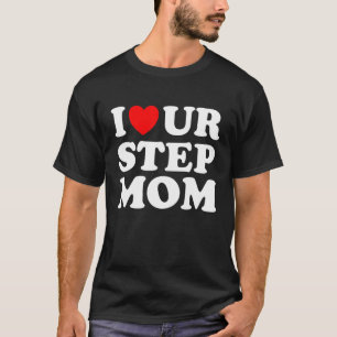 T-shirt J'Aime Ta Mère J'Aime Ta Mère J'Aime Les Stepmoms 