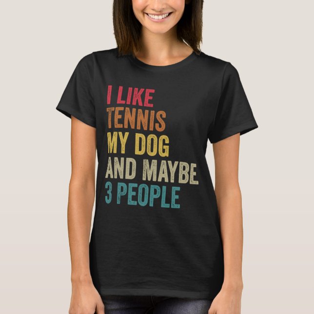 T-shirt J'aime Tennis My Dog & peut-être 3 personnes Homme (Devant)