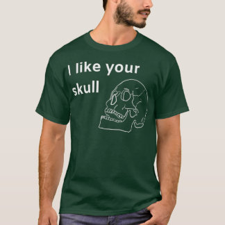 T-shirt J'aime ton crâne