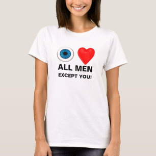 T-shirt j'aime tous les hommes - sauf vous