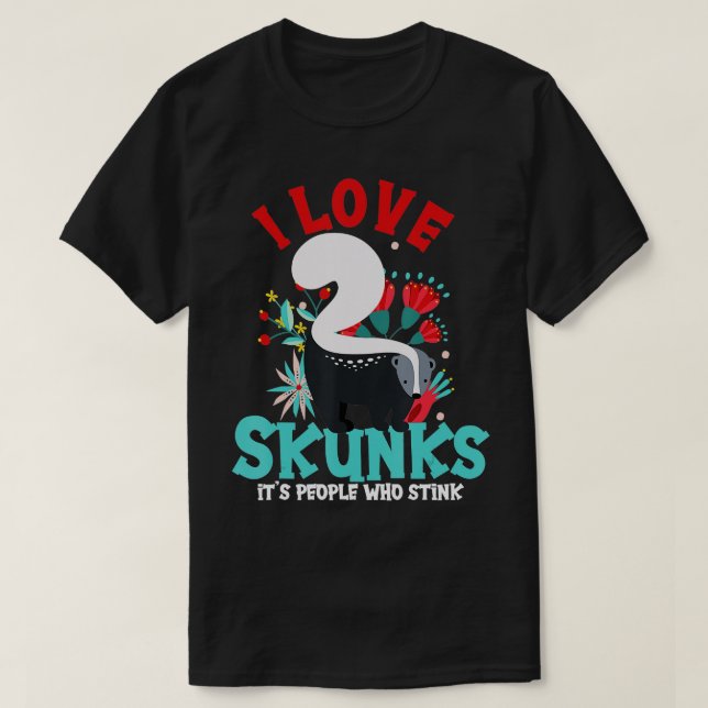 T-shirt J'Aime Tue Ses Gens Qui Puissent La Skunk (Design devant)