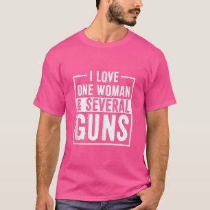 T-shirt J'Aime Une Femme Et Plusieurs Armes À Feu