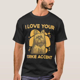 T-shirt J'Aime Votre Yorkie Accent Yorkshire Terrier Dog B