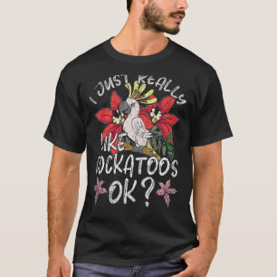 T-shirt J'Aime Vraiment Cockatoos Ok Cockatoo Tropical