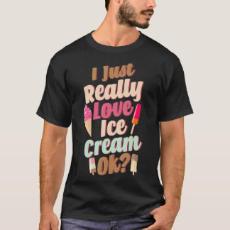 T-shirt J'Aime Vraiment La Crème De Glace Ok Funny Summer 