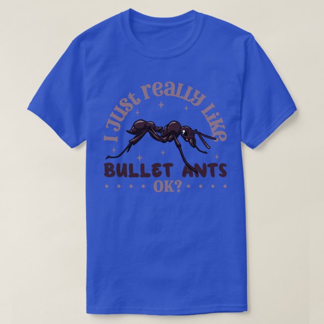 T-shirt J'aime vraiment la fourmi Bullet Ants (Design devant)