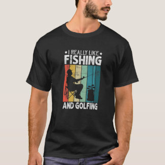 T-shirt J'aime vraiment la pêche et le golf  Pêcheur Golf 