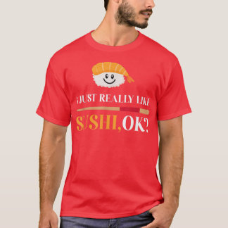 T-shirt J'Aime Vraiment Le Sushi, OK Drôle Nourriture Japo
