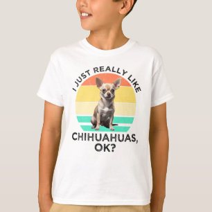 T-shirt J'Aime Vraiment Les Chihuahuas, D'Accord ?