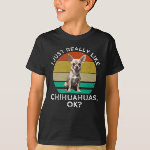 T-shirt J'Aime Vraiment Les Chihuahuas, D'Accord ?