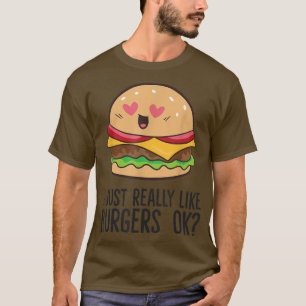 T-shirt J'Aime Vraiment Les Hamburgers Ok Les Hamburgers A
