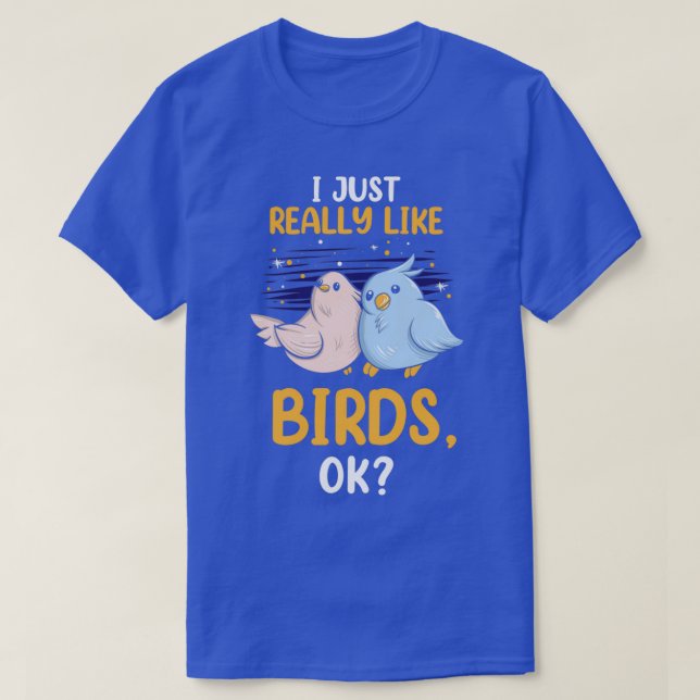 T-shirt J'Aime Vraiment Les Oiseaux Ok Drôle Parrot Amour  (Design devant)