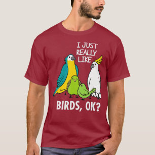 T-shirt J'Aime Vraiment Les Oiseaux Parrot Cockatoo