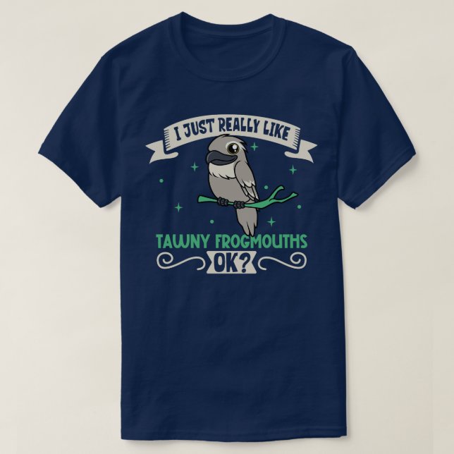 T-shirt J'aime vraiment ma Tawny Frogmouth (Design devant)